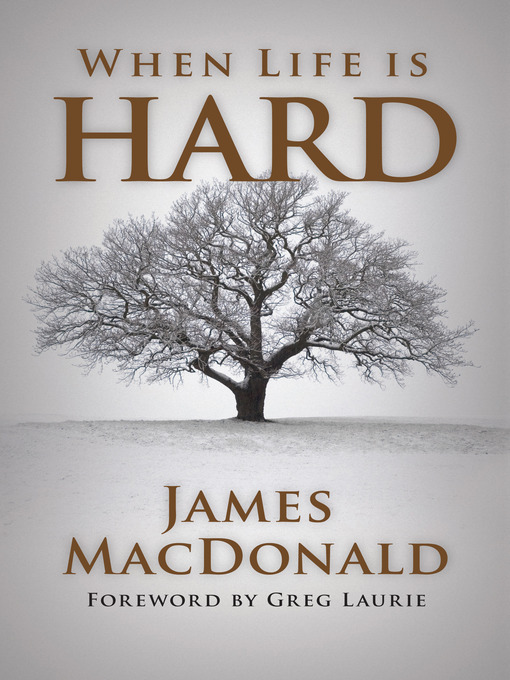 Title details for When Life is Hard by James MacDonald - Available